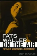 Fats Waller On The Air: The Radio Broadcasts and Discography