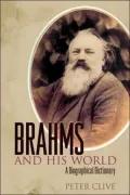 Brahms and His World: A Biographical Dictionary
