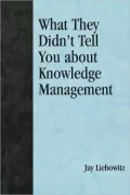 What They Didn'T Tell You About Knowledge Management
