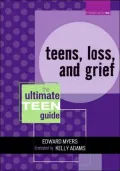 Teens, Loss, and Grief: the Ultimate Teen Guide