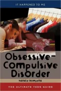 Obsessive-Compulsive Disorder: The Ultimate Teen Guide