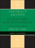 Abstract Artists: Signatures and Monograms, An International Directory