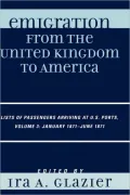 Emigration From The United Kingdom To America, Volume 3