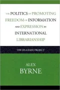 Politics Of Promoting Freedom Of Information And Expression In International Librarianship