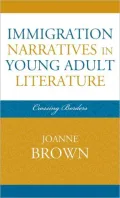 Immigration Narratives in Young Adult Literature: Crossing Borders