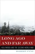 Long Ago and Far Away: Hollywood and the Second World War