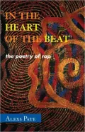 In the Heart of the Beat: The Poetry of Rap