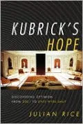 Kubrick's Hope: Discovering Optimism from 2001 to Eyes Wide Shut