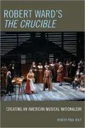 Robert Ward's the Crucible : Creating an American Musical Nationalism