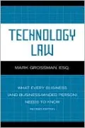 Technology Law: What Every Business (And Business-Minded Person) Needs to Know