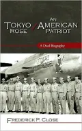 Tokyo Rose / An American Patriot: A Dual Biography