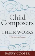 Child Composers and Their Works: A Historical Survey
