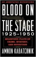 Blood on the Stage, 1925-1950: Milestone Plays of Crime, Mystery and Detection: An Annotated Repertoire