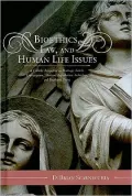 Bioethics, Law, and Human Life Issues: A Catholic Perspective on Marriage, Family, Contraception, Abortion, Reproductive Technology, and Death and Dyi