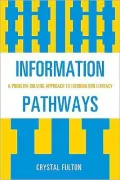 Information Pathways: A Problem-Solving Approach to Information Literacy