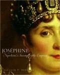 Josephine: Napoleon's Incomparable Empress