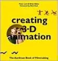 Creating 3-D Animation: The Aardman Book of Filmmaking