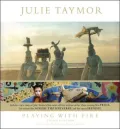 Julie Taymor: Playing with Fire