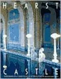 Hearst Castle The Biography of a Country House