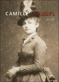 Camille Claudel : A Life
