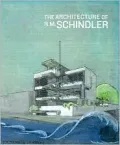 Architecture of R. M. Schindler