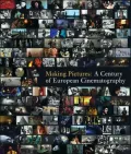 Making Pictures : A Century of European Cinematography