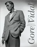 Gore Vidal: Snapshots in History's Glare