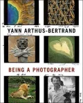 Yann Arthus-Bertrand : Being a Photographer