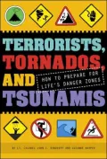 Terrorists, Tornados, and Tsunamis: How to Prepare for Life's Danger Zones