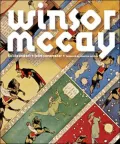 Winsor Mccay: His Life and Art
