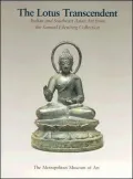 The Lotus Transcendent: Indian and Southeast Asian Art from the Samuel Eilenberg Collection