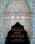 Palace and Mosque: Islamic Art from the Middle East