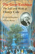 Great Exhibitor: The Life and Work of Henry Cole (Victoria and Albert Museum Series)