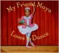 My Friend Maya Loves to Dance