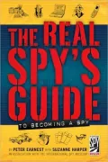 Real Spy's Guide to Becoming a Spy