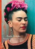 Discoveries: Frida Kahlo Painting Her Own Reality
