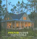 Prefabulous + Sustainable: Building and Customizing an Affordable, Energy-Efficient Home