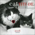 Cattitude 2008 Calendar: The Feline Guide to Ruining the Relationships