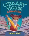 Library Mouse: A Friend's Tale