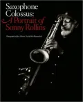 Saxophone Colossus: A Portrait of Sonny Rollins
