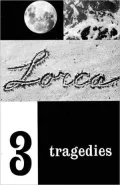 Three Tragedies: Blood Wedding, Yerma, and The House of Bernard Alba