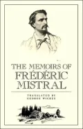 The Memoirs of Frederic Mistral