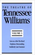 Theatre of Tennessee Williams, Vol. 3: Cat on a Hot Tin Roof, Orpheus Descending, Suddenly Last Summer