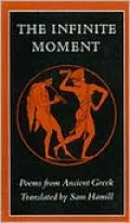 The Infinite Moment: Poems from Ancient Greek