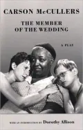 The Member of the Wedding : A Play