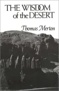 The Wisdom of the Desert: Sayings from the Desert Fathers