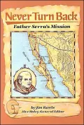Never Turn Back: Father Serra's Mission