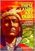These Lands Are Ours: Tecumseh's Fight for the Old Northwest