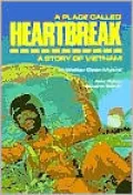 A Place Called Heartbreak: A Story of Vietnam