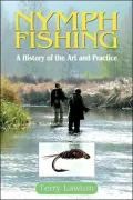 Nymph Fishing A History Of The Art And Practice